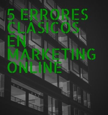 5 errores clásicos en márketing online