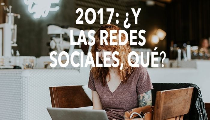 2017: Tendencias social media
