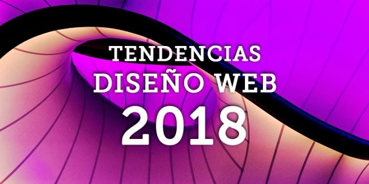 TENDENCIAS DISEÑO WEB 2018
